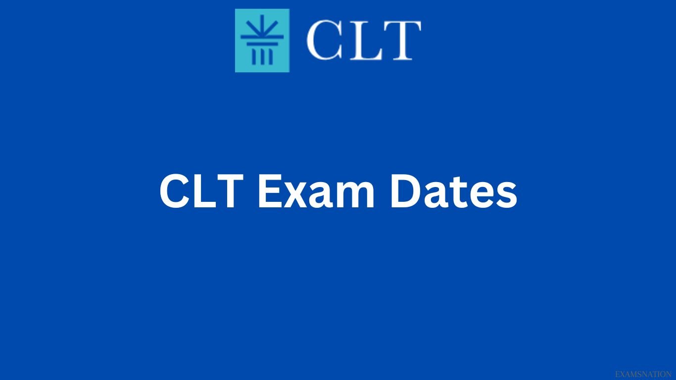CLT Test Dates 2024 Registration Deadlines, Score Release Dates
