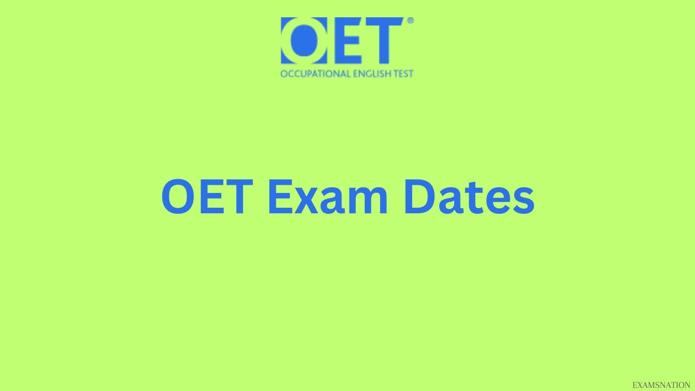 OET Exam Dates in India 2024 and Test Centers ExamsNation